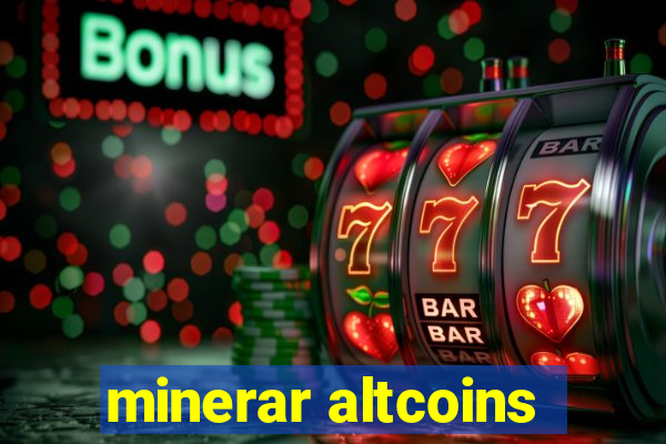 minerar altcoins